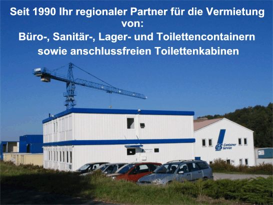 Container Service Zwickau GmbH der Partner für die Vermietung von Bürocontainer, Sanitärcontainer, Lagercontainer und Toilettencontainer sowie anschlußfreie Toilettenkabinen